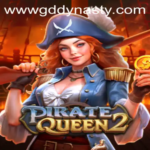 Embark on an Adventure with PirateQueen2: Sailing into the GD DYNASTY